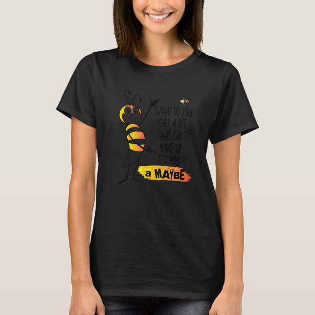 Funny Cute Beekeeping Honey Lover What Do you Call T-Shirt (Front)