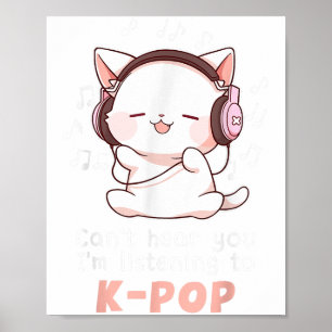 Funny Cute Cat Lover Can't Hear You I'm Listening  Poster