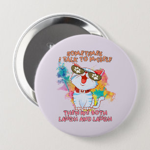 Funny Cute Cat Sometimes I Talk To Myself 10 Cm Round Badge