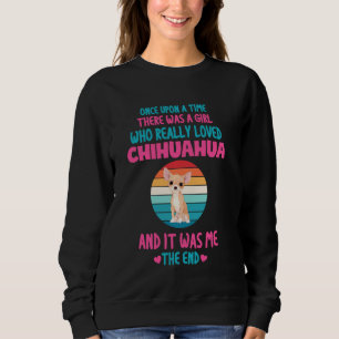 Funny Cute Chihuahua Saying Lover Mum Girl Women Sweatshirt