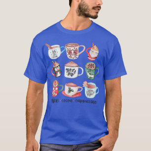Funny Cute Christmas Mugs Drink Hot Cocoa Coffee C T-Shirt