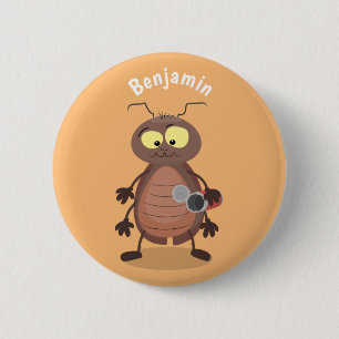 Funny cute cockroach cartoon character 6 cm round badge