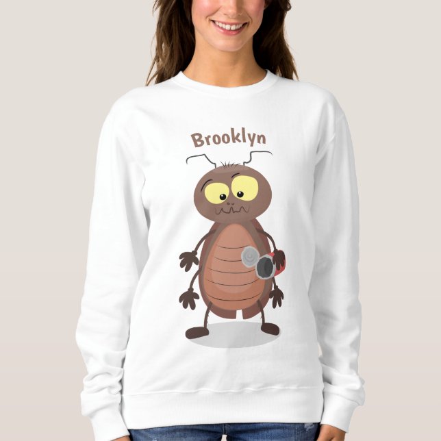 Funny cute cockroach cartoon character sweatshirt (Front)