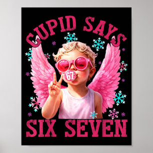 Funny Cute Cupid Says Six Seven Valentines Day 67  Poster