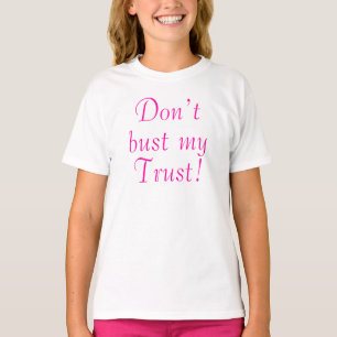Funny Cute Don't Bust My Trust T-Shirt