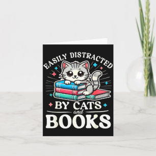 Funny Cute Easily Distracted By Cats And Books Card