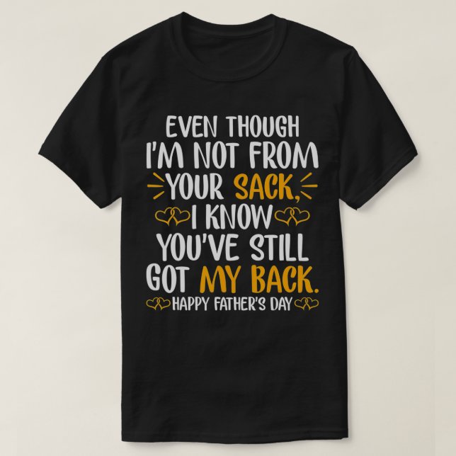 Funny Cute Even Though I'm Not From Your Sack Fath T-Shirt (Design Front)