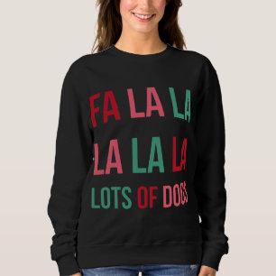 Funny Cute Fa la la Lots Of Dogs Christmas Dog Lov Sweatshirt