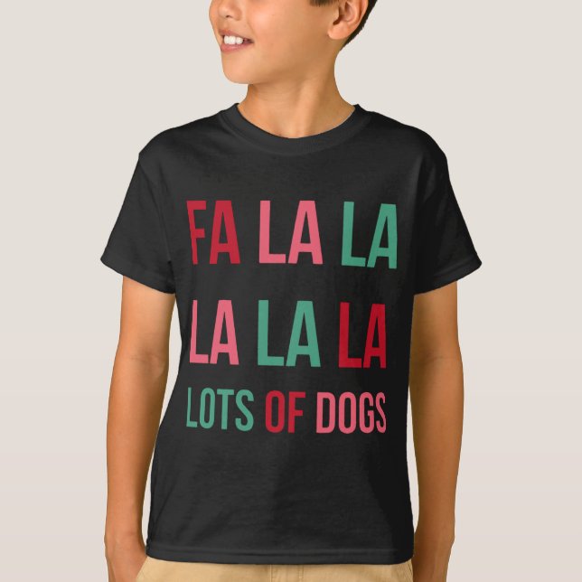 Funny Cute Fa la la Lots Of Dogs Christmas Dog Lov T-Shirt (Front)