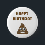 Funny Cute Happy Birthday Party Poop Emoji 6 Cm Round Badge<br><div class="desc">Happy Birthday with poop emoji. You may choose the background colour.</div>