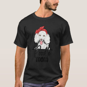 Funny Cute Mother's Day For Dog Friend Poodle Mum T-Shirt