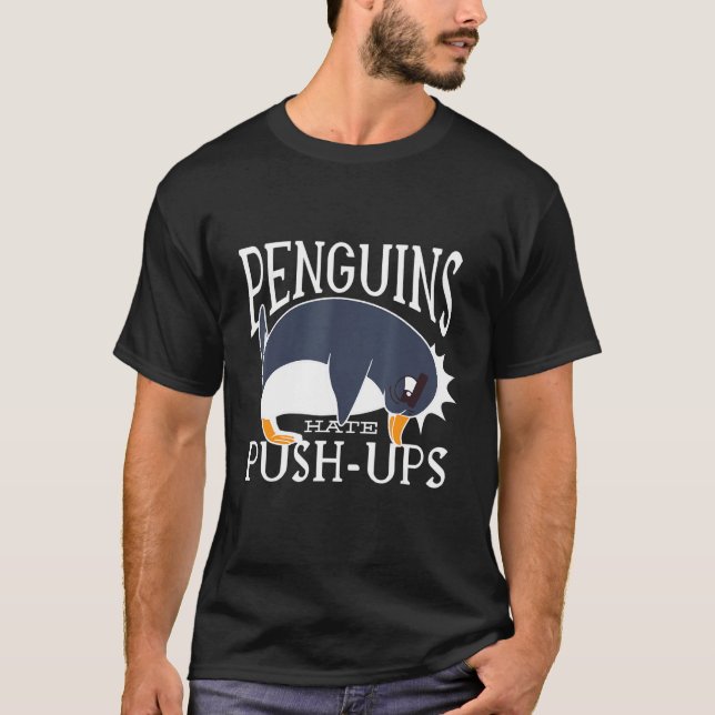 Funny Cute Penguins Hates Push Ups T-Shirt (Front)