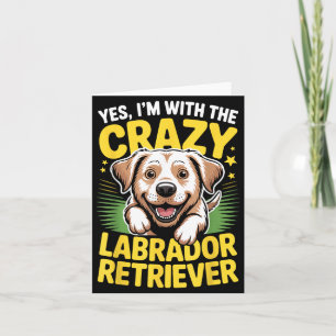 Funny Cute Pet Dog With The Crazy Labrador Card