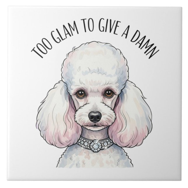  Funny Cute Poodle Too Glam Quote Tile (Front)