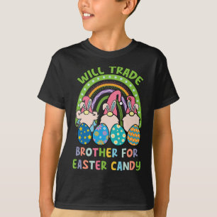 Funny Cute Rainbow Will Trade Brother For Easter C T-Shirt