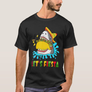 Funny Cute Shark Eat Taco Let's Fiesta Mexican Cin T-Shirt