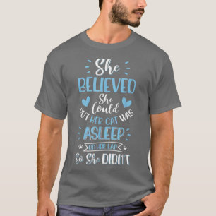 Funny Cute She Believed She Could But Her Cat Was T-Shirt