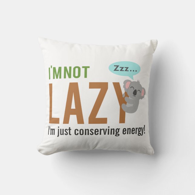Funny Cute Sleeping Koala Bear Not Lazy Quote Cushion (Front)