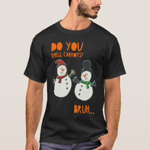 Funny Cute Snowman Christmas Do You Smell Carrots T-Shirt