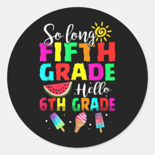 Funny Cute So Long Fifth Grade Hello 6th Grade Fir Classic Round Sticker