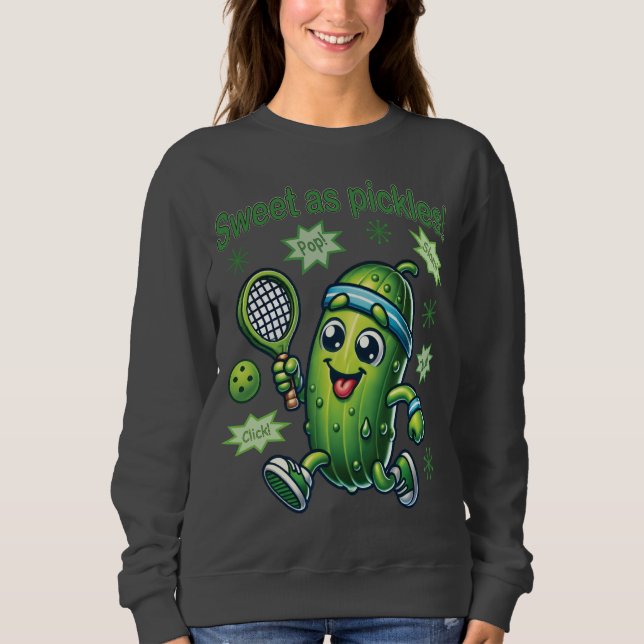 Funny Cute Sweet as Pickles Pickleball Sweatshirt (Front)