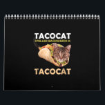 Funny Cute Tacocat Taco Cat Spelled Backward Calendar<br><div class="desc">Funny Cute Tacocat Taco Cat Spelled Backward</div>