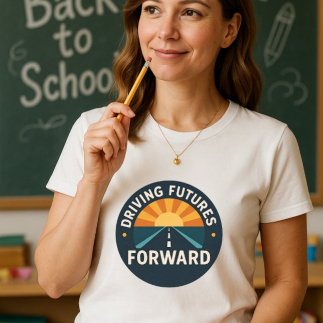 Funny &Cute Teacher Shirt; Driving Futures Forward T-Shirt (Creator Uploaded)