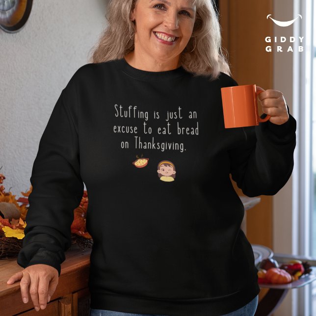 Funny Cute Thanksgiving Quote Holiday Typography  Sweatshirt (Creator Uploaded)
