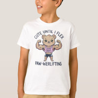 Funny Cute Until I Flex Paw-Werlifting Gym Bear 