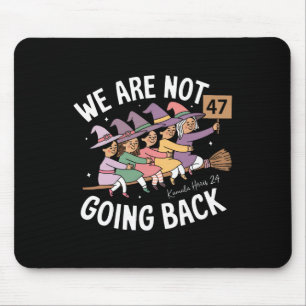 Funny Cute Witches We Are Not Going Back  Mouse Pad