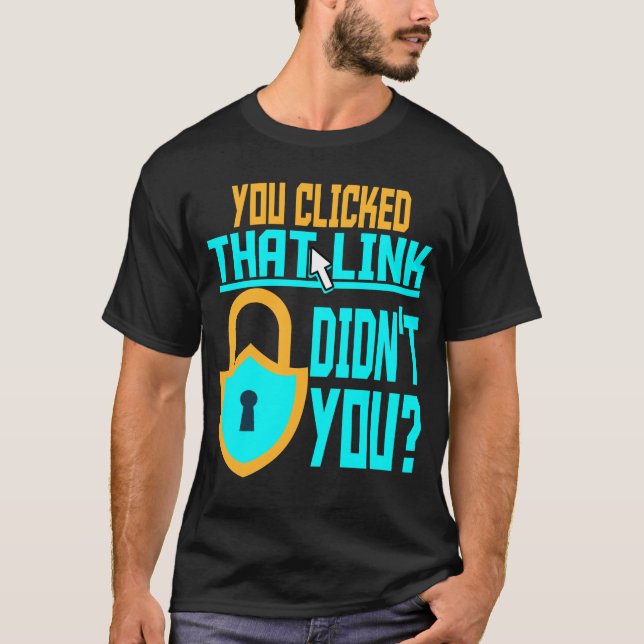 Funny Cyber Security Gift Computer Hacker Tech T-Shirt (Front)