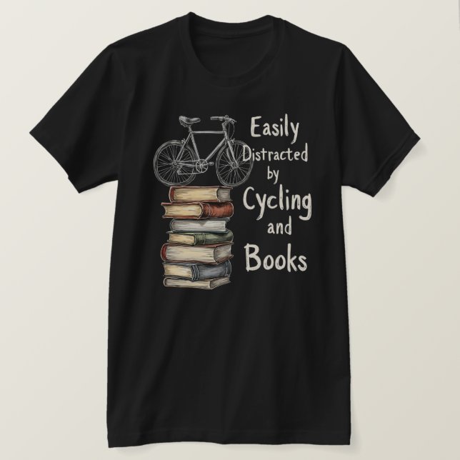 Funny  Cycling and Books Lover Quote  T-Shirt (Design Front)