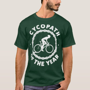 Funny Cycling Cycopath of the Year Biking Riding B T-Shirt