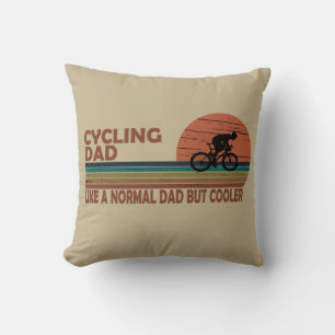 Funny Cycling Dad Like A Normal Dad But Cooler  Cushion