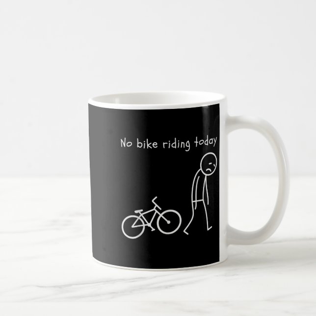 Funny Cycling Humour No Bike Riding Today Bike Lov Coffee Mug (Right)