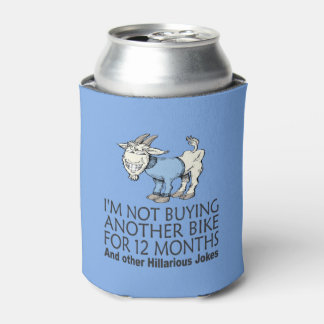 Funny Cycling Joke Not Buying Another Bike Goat Can Cooler