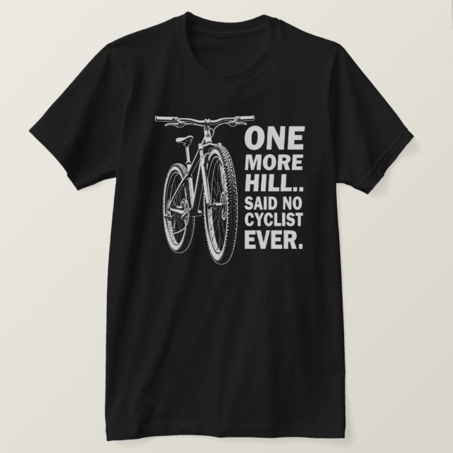 Funny Cycling Quote for Adventure Lovers T-Shirt (Design Front)