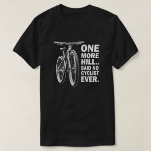 Funny Cycling Quote for Adventure Lovers T-Shirt