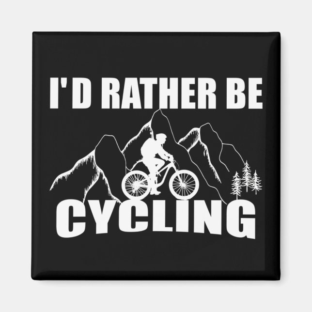 Funny cycling quote magnet (Front)