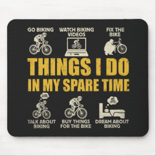 Funny Cycling Things i Do In My Spare Time Biking Mouse Pad