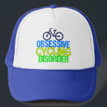Funny Cycling Trucker Hat<br><div class="desc">I'm obsessed with riding bicycles. I have obsessive cycling disorder in neon blue,  yellow,  and green. A cool cyclist humour gift.</div>
