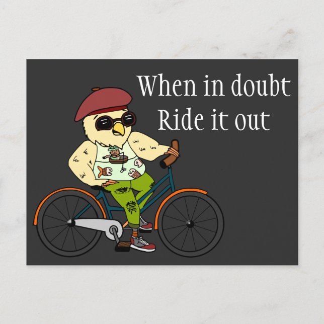 Funny Cyclist Bird | When In Doubt Ride It Out T-S Postcard (Front)