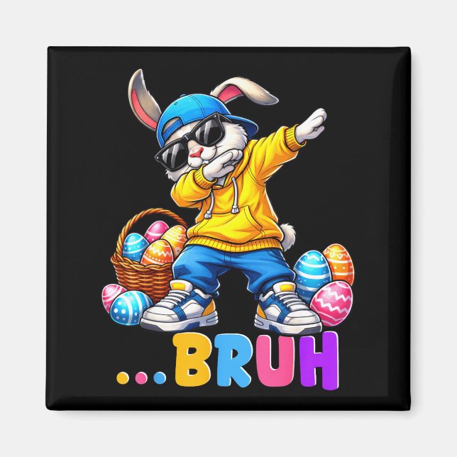 Funny Dabbing Bunny Bruh Happy Easter Shirts for Magnet (Front)