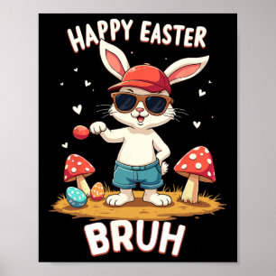 Funny Dabbing Bunny Happy Easter Bruh  Poster