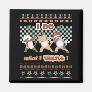 Funny Dabbing Cat - I Do What I Want Magnet