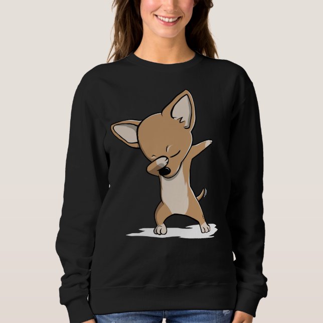 Funny Dabbing Chihuahua Sweatshirt (Front)