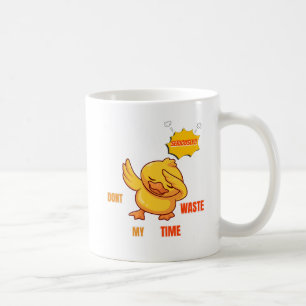 Funny Dabbing Duck Mug   "Don't Waste My Time" Sar