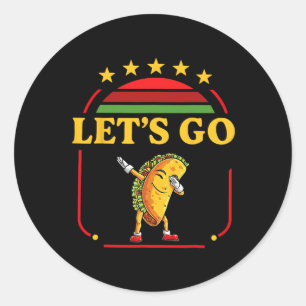 Funny Dabbing Taco Let's Go Taco 3  Classic Round Sticker