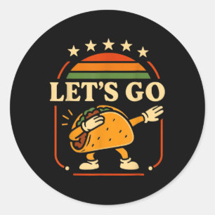Funny Dabbing Taco Let's Go Taco 5  Classic Round Sticker