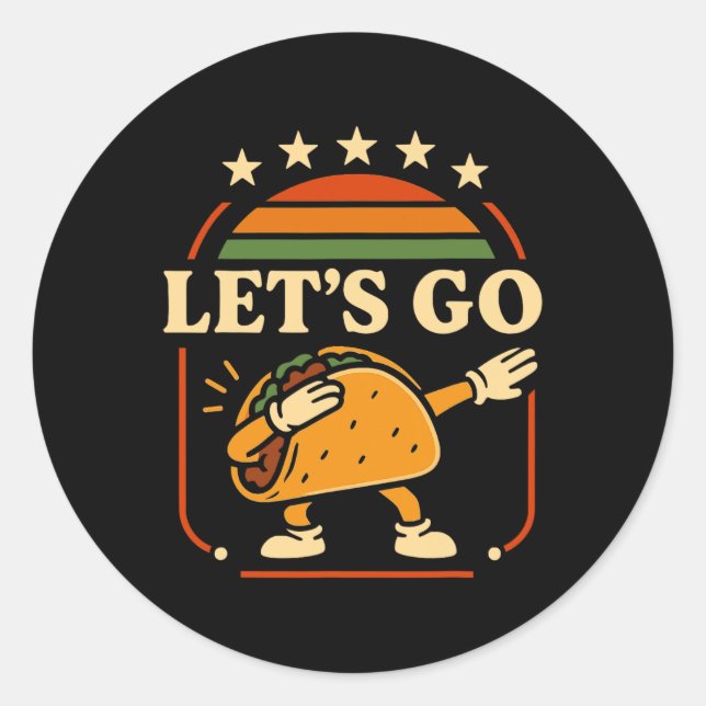 Funny Dabbing Taco Let's Go Taco  Classic Round Sticker (Front)